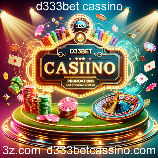 Atrações e Oportunidades: Promoções no d333bet Cassino